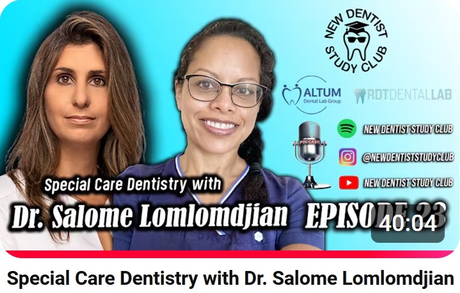 Featured image for “New Dentist Study Club Podcast with Dr. Sanj Mohanta: Special Care Dentistry with Dr. Salome Lomlomdjian”